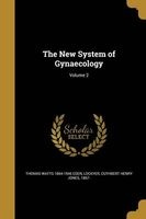 The New System of Gynaecology; Volume 2 (Paperback) - Thomas Watts 1864 1946 Eden Photo