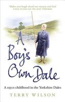 A Boy's Own Dale - A 1950s Childhood in the Yorkshire Dales (Paperback) - Terry Wilson Photo