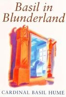 Basil in Blunderland (Paperback) - Basil Hume Photo