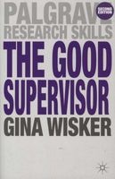 The Good Supervisor - Supervising Postgraduate and Undergraduate Research for Doctoral Theses and Dissertations (Paperback, 2nd New edition) - Gina Wisker Photo