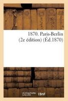 1870. Paris-Berlin (2e Edition) (French, Paperback) - Sans Auteur Photo