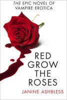 Red Grow the Roses (Paperback) - Janine Ashbless Photo