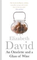 An Omelette and a Glass of Wine (Paperback) - Elizabeth David Photo