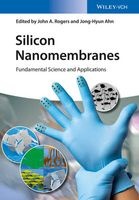 Silicon Nanomembranes - Fundamental Science and Applications (Hardcover) - John A Rogers Photo