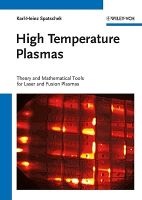 High Temperature Plasmas - Theory and Mathematical Tools for Laser and Fusion Plasmas (Hardcover) - Karl Heinz Spatschek Photo