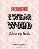 British Swear Word Colouring Book - Swear Like a Brit! (Paperback) - Shazza T Jones Photo