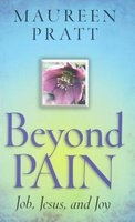 Beyond Pain - Job, Jesus, and Joy (Paperback) - Maureen Pratt Photo