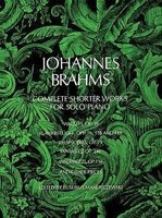 Brahms - Complete Shorter Works for Solo Piano (Paperback, Vienna Gesellschaft Der Musikfreunde Ed) - Johannes Brahms Photo
