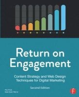 Return on Engagement - Content Strategy and Web Design Techniques for Digital Marketing (Paperback, 2nd Revised edition) - Tim Frick Photo
