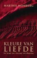 Kleure Van Liefde (Afrikaans, Paperback) - Marthie Momberg Photo
