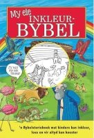 My Eie Inkleur-Bybel - 'n Bybelstorieboek Wat Kinders Kan Inkleur, Lees En Vir Altyd Kan Koester (Afrikaans, Paperback) -  Photo
