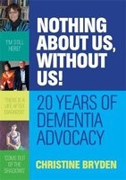 Nothing About Us, Without Us! - 20 Years of Dementia Advocacy (Paperback) - Christine Bryden Photo