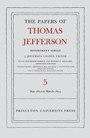 The Papers of , Volume 5 - 1 May 1812 to 10 March 1813 (Hardcover) - Thomas Jefferson Photo