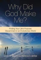 Why Did God Make Me - Finding Your Life's Purpose; Discernment in an Evolutionary World (Paperback) - Louis M Savary Photo