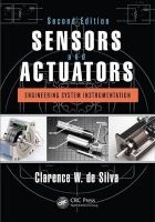 Sensors and Actuators - Engineering System Instrumentation (Hardcover, 2nd Revised edition) - Clarence W De Silva Photo