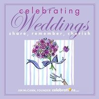Celebrating Weddings - Share, Remember, Cherish (Hardcover) - Jim McCann Photo