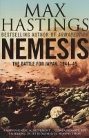 Nemesis - The Battle For Japan, 1944--45 (Paperback) - Max Hastings Photo
