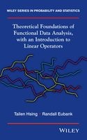 Theoretical Foundations of Functional Data Analysis, with an Introduction to Linear Operators - Theory and Practice (Hardcover) - Randall L Eubank Photo