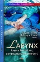 Larynx - Surgical Procedures, Complications & Disorders (Hardcover) - Kevin F Rivera Photo