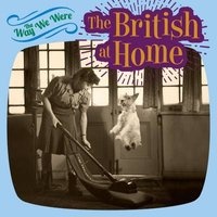 The Way We Were: the British at Home (Hardcover) - Tim Glynne Jones Photo