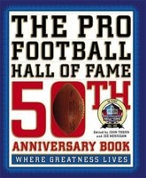 The Pro Football Hall of Fame 50th Anniversary Book - Where Greatness Lives (Hardcover) - Joe Horrigan Photo