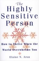 The Highly Sensitive Person - How to Thrive when the World Overwhelms You (Paperback, New ed) - Elaine N Aron Photo
