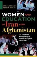 Women and Education in Iran and Afghanistan - An Annotated Bibliography of Sources in English, 1975 - 2003 (Paperback, New) - Mitra K Shavarini Photo