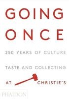 Going Once - 250 Years of Culture, Taste and Collecting at Christie's (Hardcover) - Christies Photo