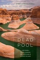 Dead Pool - Lake Powell, Global Warming, and the Future of Water in the West (Paperback) - James Lawrence Powell Photo