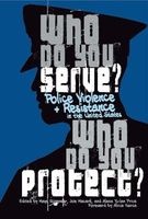 Who Do You Serve, Who Do You Protect? - Police Violence and Resistance in the United States (Paperback) - Alicia Garza Photo
