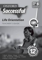 Oxford Successful Life Orientation - Gr 12: Teacher's Guide (Paperback) - T Attwell Photo