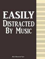 Easily Distracted by Music - Music Manuscript Pape: 8.5 X11 Inch Blank Sheet Music/ 95 Pages / 12 Stave / Staff Paper (Paperback) - Journals and More Photo