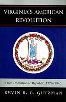 Virginia's American Revolution - From Dominion to Republic, 1776-1840 (Paperback) - Kevin R C Gutzman Photo