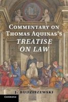 Commentary on Thomas Aquinas's Treatise on Law (Paperback) - J Budziszewski Photo