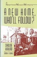 A New Home, Who'll Follow? (Paperback, New) - Caroline M Kirkland Photo