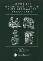 Historiese Grondslae Van Die Suid-Afrikaanse Privaatreg (Afrikaans, Paperback, 2nde Uitgawe) - CG Van der Merwe Photo