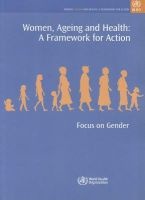 Women, Ageing and Health - A Framework for Action (Paperback) - World Health Organization Photo
