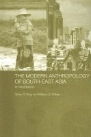 The Modern Anthropology of Southeast Asia - An Introduction (Paperback) - Victor T King Photo