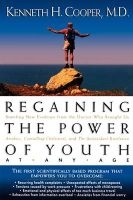Regaining the Power of Youth at Any Age (Paperback) - Kenneth H Cooper Photo