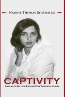 Captivity - Enslaved by Her Father for Thirteen Years (Paperback) - Mrs NadineN Thomas Rosenberg Photo