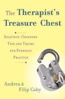 The Therapist's Treasure Chest - Solution-oriented Tips and Tricks for Everyday Practice (Paperback) - Andrea Caby Photo