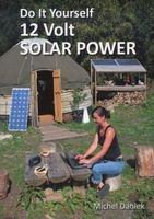 Do It Yourself 12 Volt Solar Power (Paperback, 2nd Revised edition) - Michael Daniek Photo