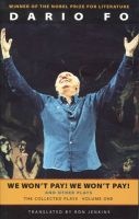 We Won't Pay! We Won't Pay! and Other Plays - The Collected Plays of  (Paperback, 1st ed) - Dario Fo Photo