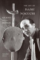The Life of Isamu Noguchi - Journey Without Borders (Paperback, New Ed) - Masayo Duus Photo