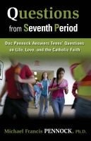 Questions from Seventh Period - Doc Pennock Answers Teens' Questions on Life, Love and the Catholic Faith (Paperback) - Michael Pennock Photo