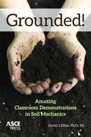 Grounded! - Amazing Classroom Demonstrations in Soil Mechanics (Paperback) - David J Elton Photo