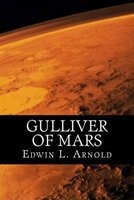 Gulliver of Mars (Paperback) - Edwin L Arnold Photo
