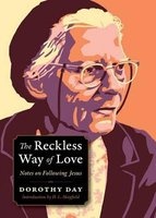 The Reckless Way of Love - Notes on Following Jesus (Paperback) - Dorothy Day Photo