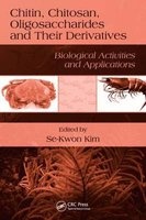Chitin, Chitosan, Oligosaccharides and Their Derivatives - Biological Activities and Applications (Hardcover) - Se Kwon Kim Photo