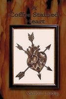 A Coffee Stained Heart (Paperback) - Aarron Laidig Photo